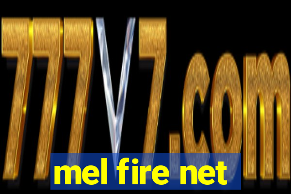 mel fire net